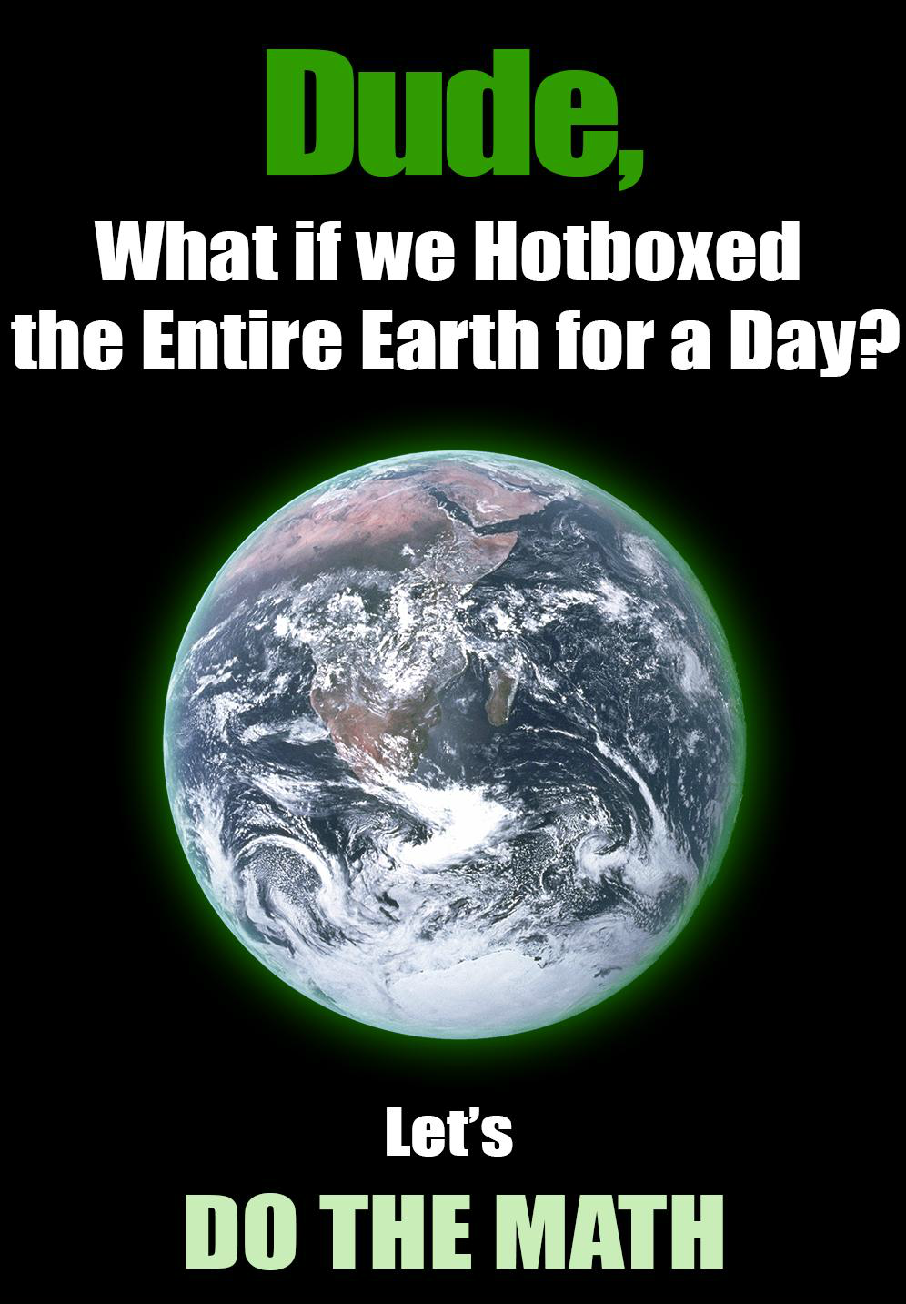 Hotbox the Earth reddit /r/trees