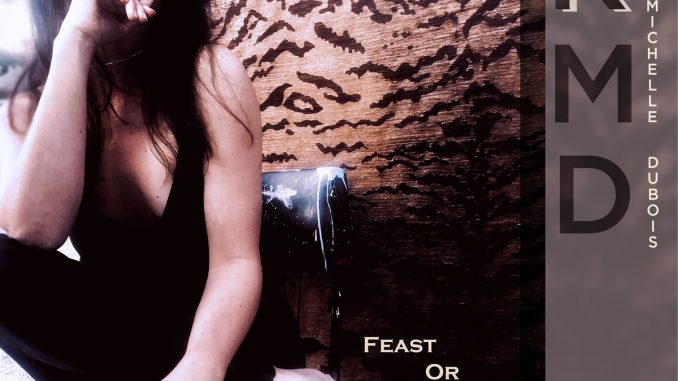 K Michelle DuBois - Feast or Famine (cover)